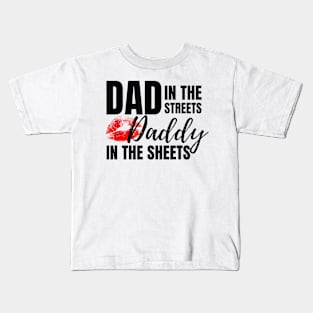 Dad In The Streets Daddy In The Sheets Funny Kids T-Shirt